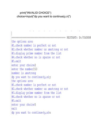 print("INVALID CHOICE")
choice=input("dp you want to continue(y,n)")
 