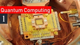Quantum Computing
1
 