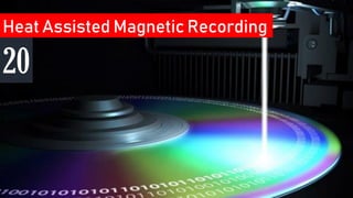 Heat Assisted Magnetic Recording
20
 