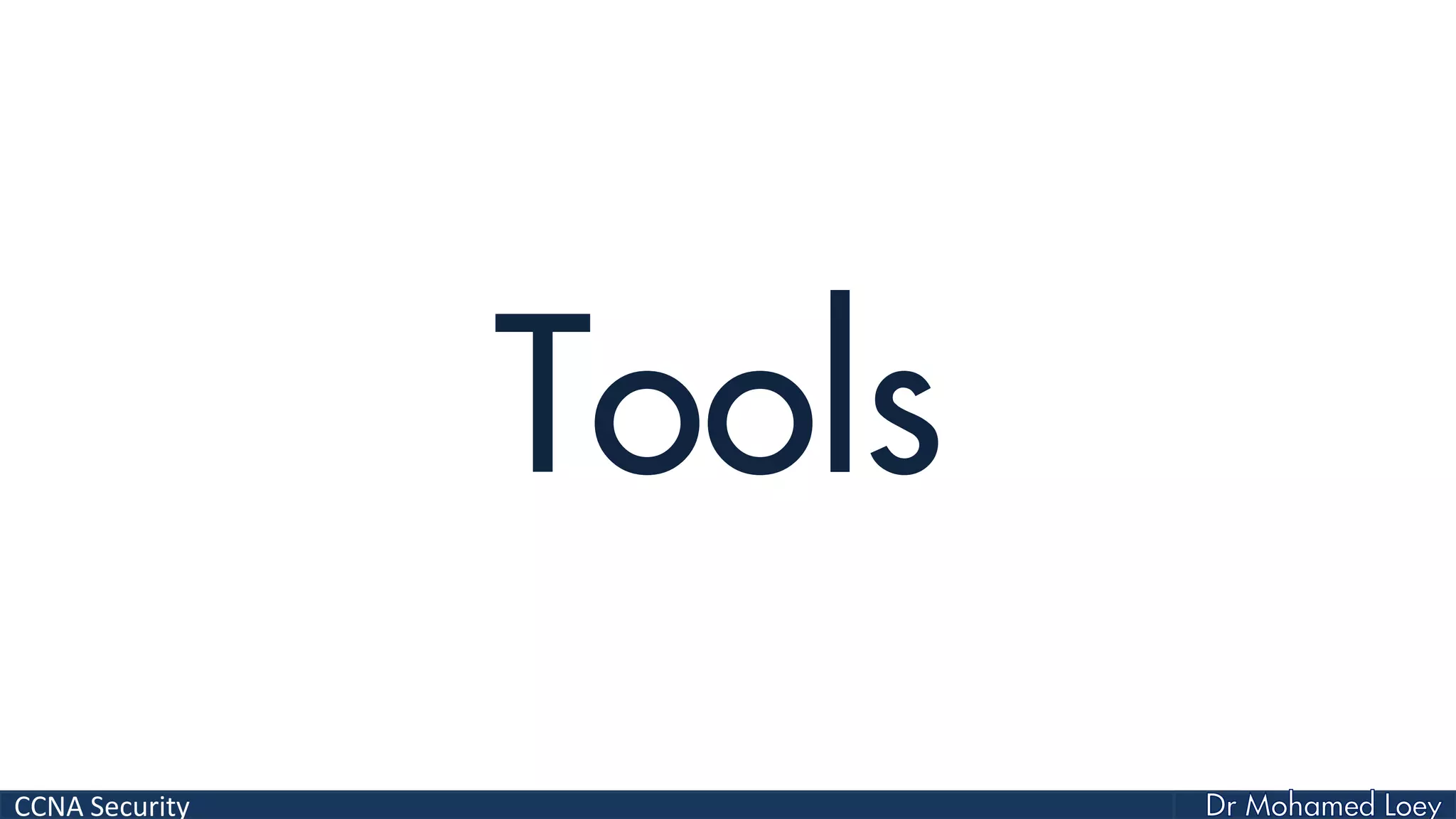 CCNA Security
Tools
 