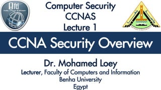 CCNA Security
CCNA Security Overview
 