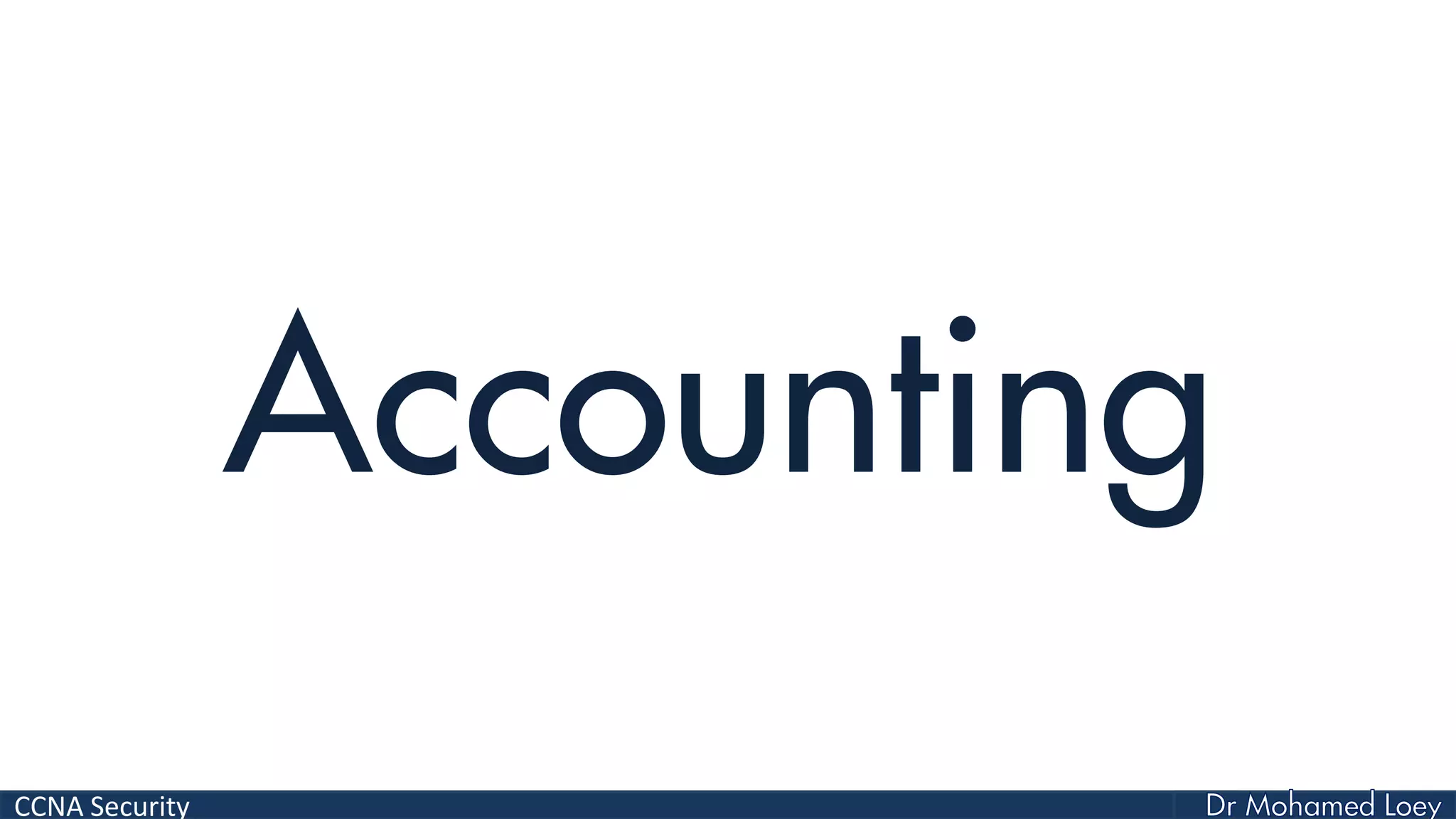CCNA Security
Accounting
 