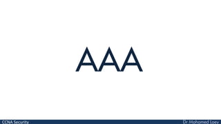 CCNA Security
AAA
 