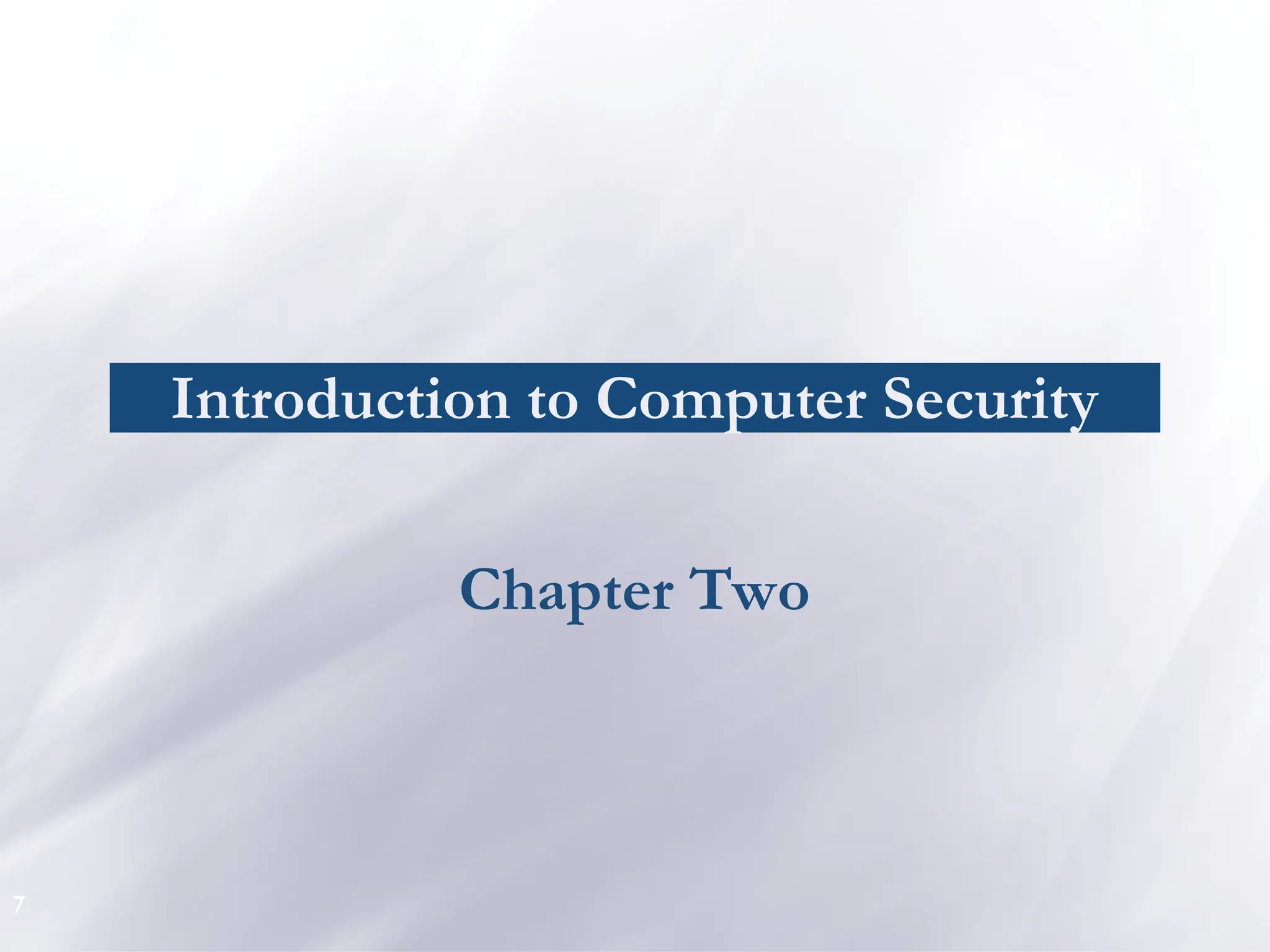 Introduction to Computer Security
Chapter Two
7
 