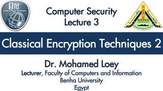 Classical Encryption Techniques 2
Classical Encryption Techniques 2
 