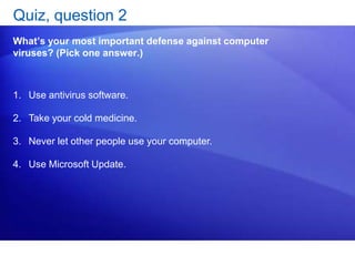 Microsoft Update: an essential security precaution<br />The most basic security step is to make sure your computer softwar...