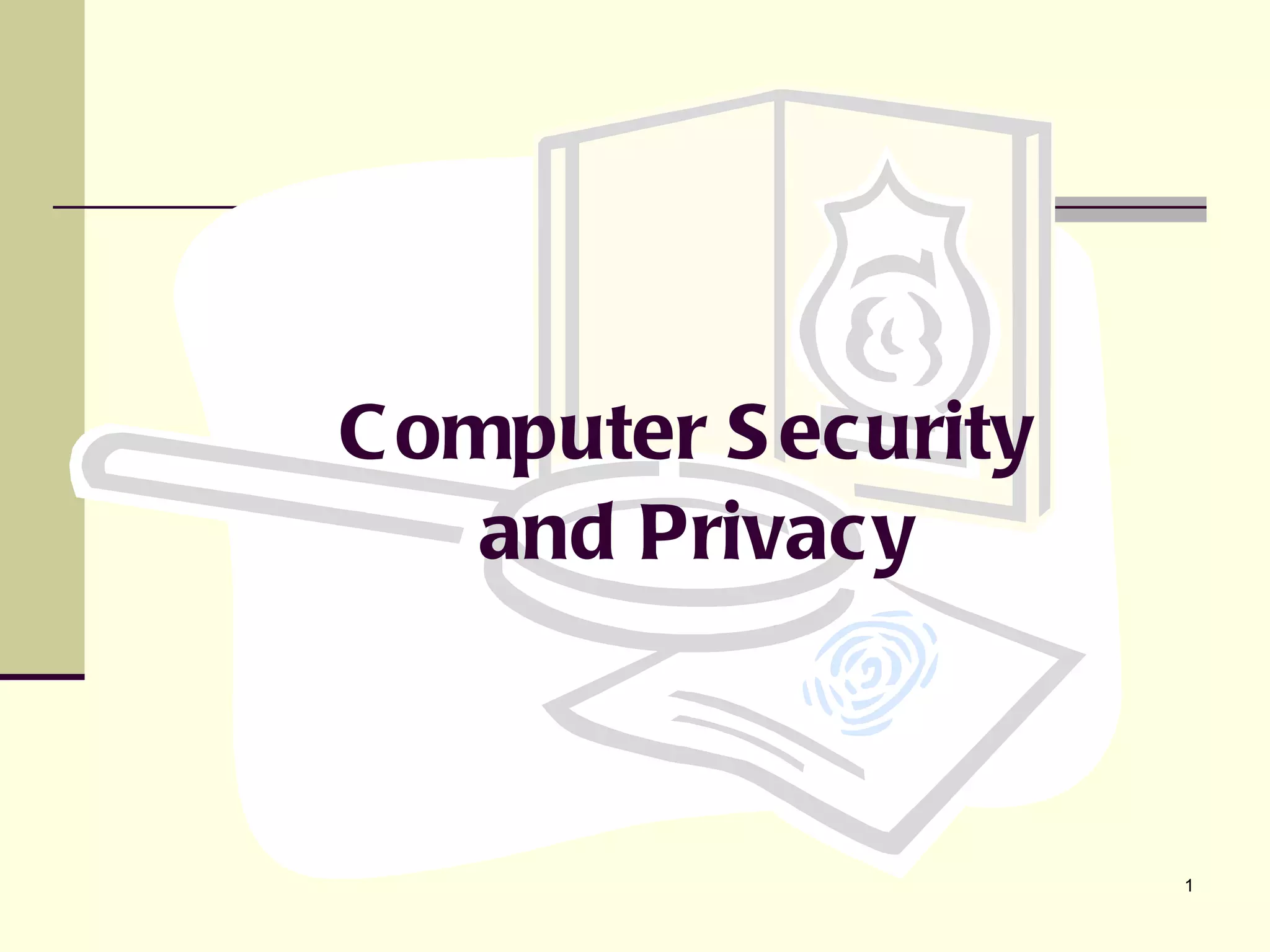 Computer Security  and Privacy 