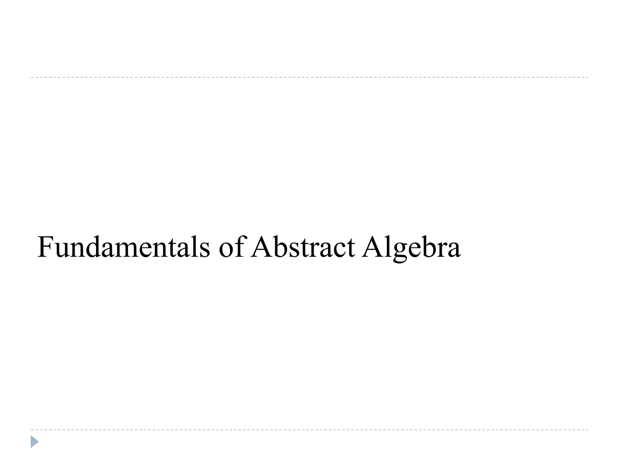 Fundamentals of Abstract Algebra
 