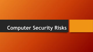 Computer Security Risks
 