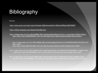 BibliographyINFORMATION1 Georgi, Dalakov, Biography of John Presper Eckert, Article,  Nov. 17th , 2010 http://history-computer.com/People/EckertBio.html 2.  Thomas, Rice, John Presper Eckert, The Bulletin, Jr.: The Engineering Legend Who Created The Computer, Apr. 7, 2009, The Bulletin, 1500 Walnut Street, Suite 300, Philadelphia, PA, 19102 (Directions), Nov. 17, 2010 http://thebulletin.us/articles/2009/04/07/commentary/op-eds/doc49dadbf708e40419613607.txt 3 SHH, IEEE global history network, John W. Mauchly, Sep, 10, 2008, IEEE, Nov. 17, 2010. http://www.ieeeghn.org/wiki/index.php/John_W._Mauchly