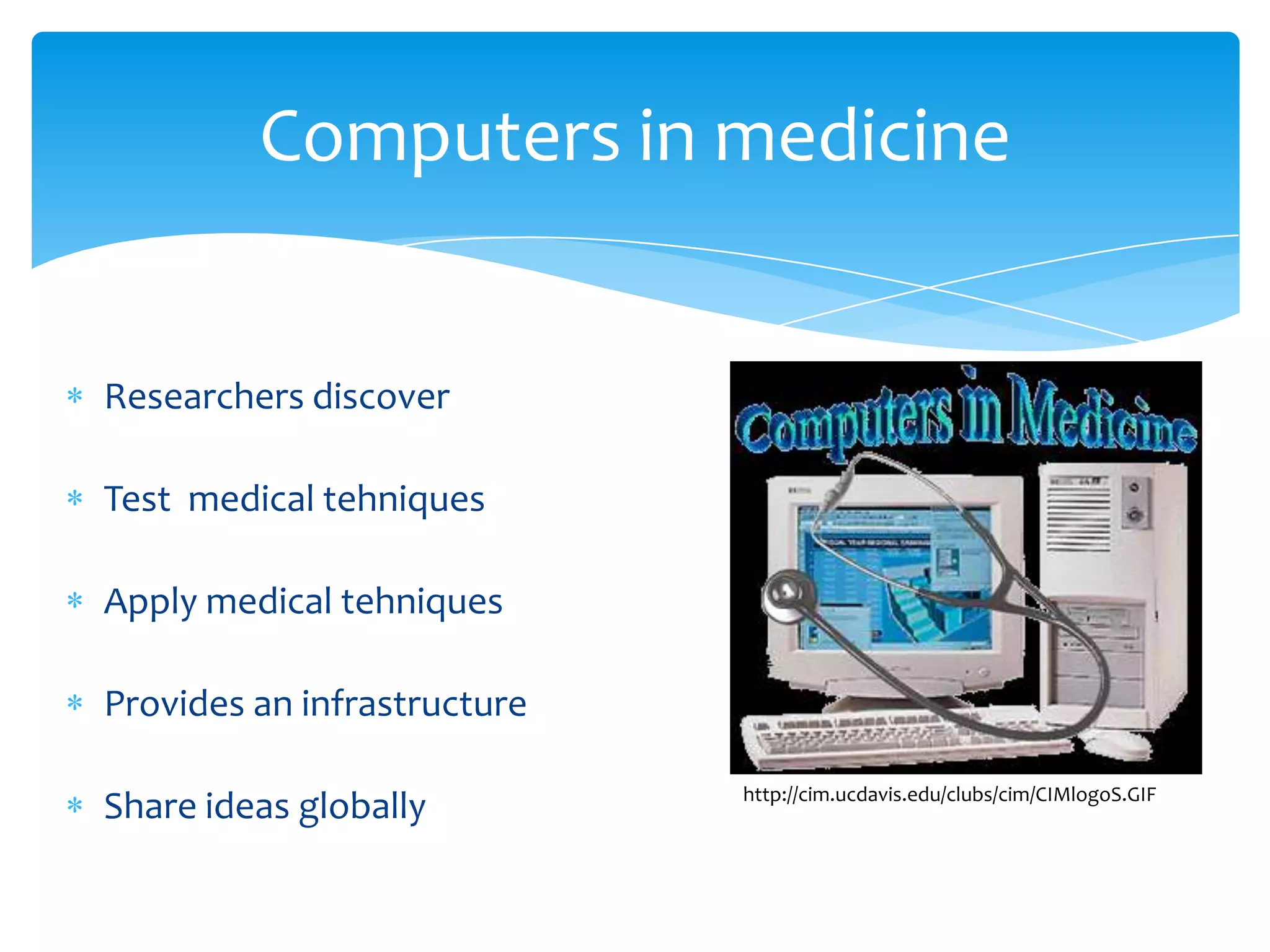 The Proliferation Of Computers In Medicine Has