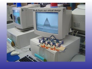 Built from our virtual design 