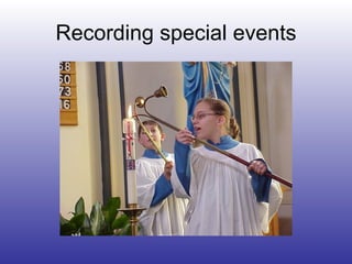 Recording special events 