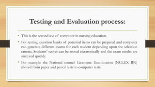 COMPUTERS IN TEACHING LEARNING, NURSING RESEARCH AND PRACTICE.pptx