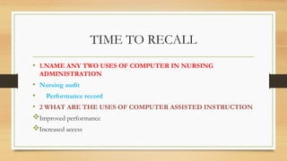 COMPUTERS IN TEACHING LEARNING, NURSING RESEARCH AND PRACTICE.pptx