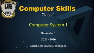 Class 1 Computer System Computer Skills - 1.pptx first lecture in IT | PPTX