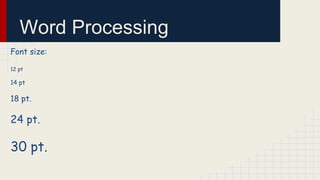 Word Processing
Font size:
12 pt

14 pt

18 pt.

24 pt.

30 pt.

 