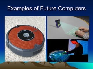 Computers Of The Future!! | PPT