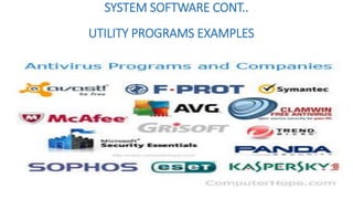 SYSTEM SOFTWARE CONT..
UTILITY PROGRAMS EXAMPLES
 