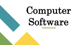 Computer
Software
 