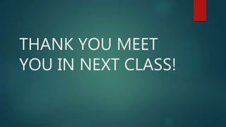 THANK YOU MEET
YOU IN NEXT CLASS!
 