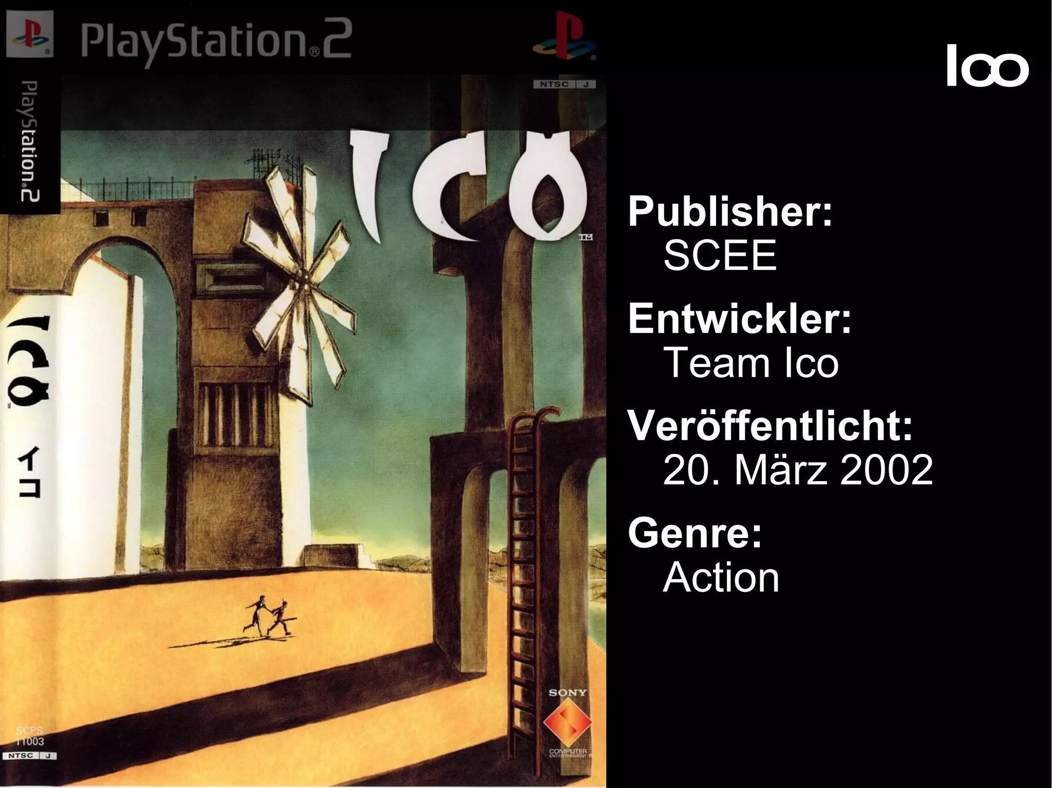 Ico Publisher: SCEE Entwickler: Team Ico Veröffentlicht: 20. März 2002 Genre: Action 