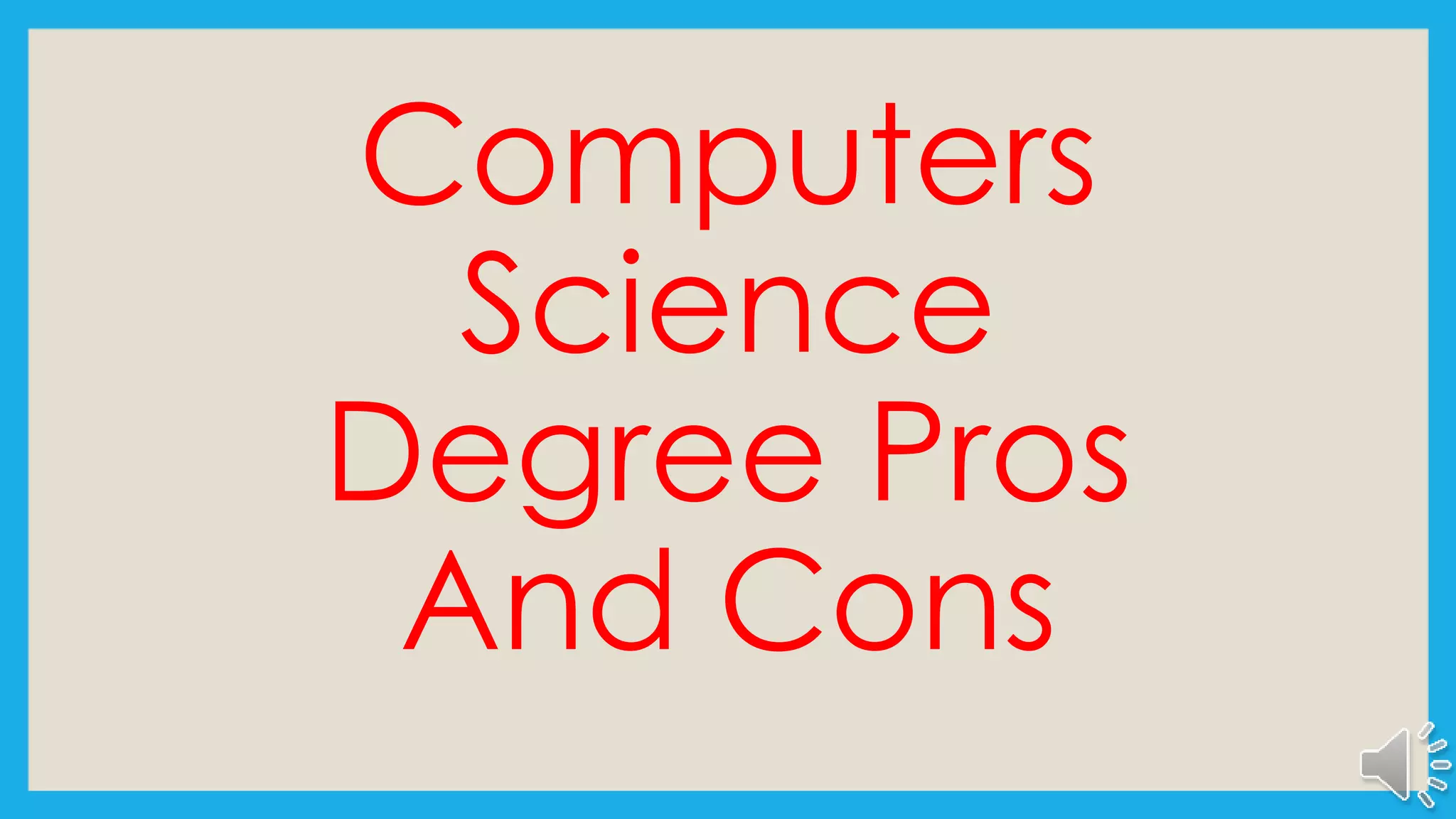 Computers Science Degree Pros And Cons | PPT