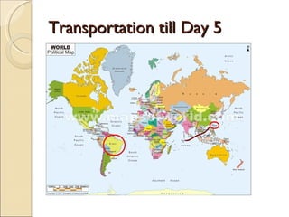 Transportation till Day 5
 