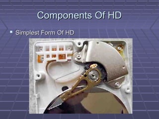 Components Of HD
 Simplest Form Of HD
 