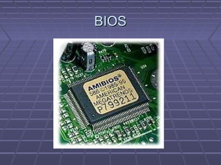 BIOS
 