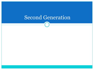 Second Generation
 