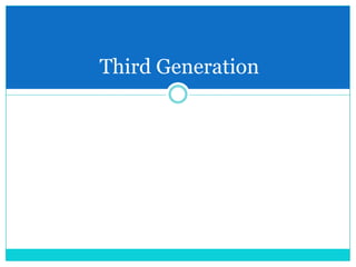 Third Generation
 
