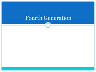Fourth Generation
 