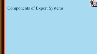 Components of Expert Systems
 