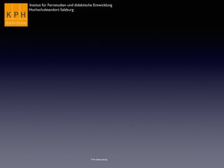 Institut für Fernstudien und didaktische Entwicklung	

Hochschulstandort Salzburg
© by news.com.au
 