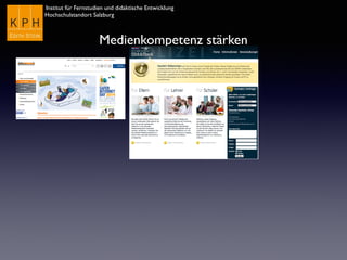 Institut für Fernstudien und didaktische Entwicklung	

Hochschulstandort Salzburg
Medienkompetenz stärken
 