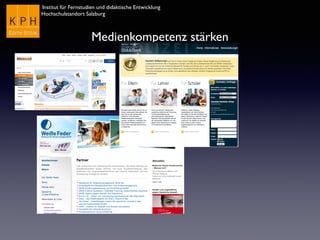 Institut für Fernstudien und didaktische Entwicklung	

Hochschulstandort Salzburg
Medienkompetenz stärken
 