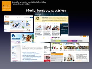 Institut für Fernstudien und didaktische Entwicklung	

Hochschulstandort Salzburg
Medienkompetenz stärken
 