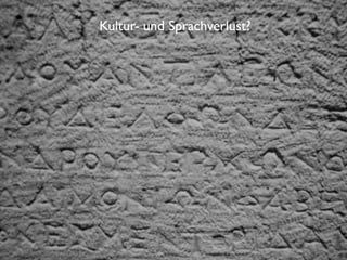 Institut für Fernstudien und didaktische Entwicklung	

Hochschulstandort Salzburg
Kultur- und Sprachverlust?
 