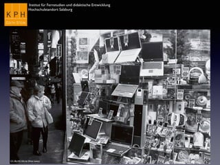 Institut für Fernstudien und didaktische Entwicklung	

Hochschulstandort Salzburg
CC (By-NC-SA) by Oliver Lavery
 