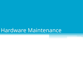 Searching through ads
Hardware Maintenance
 