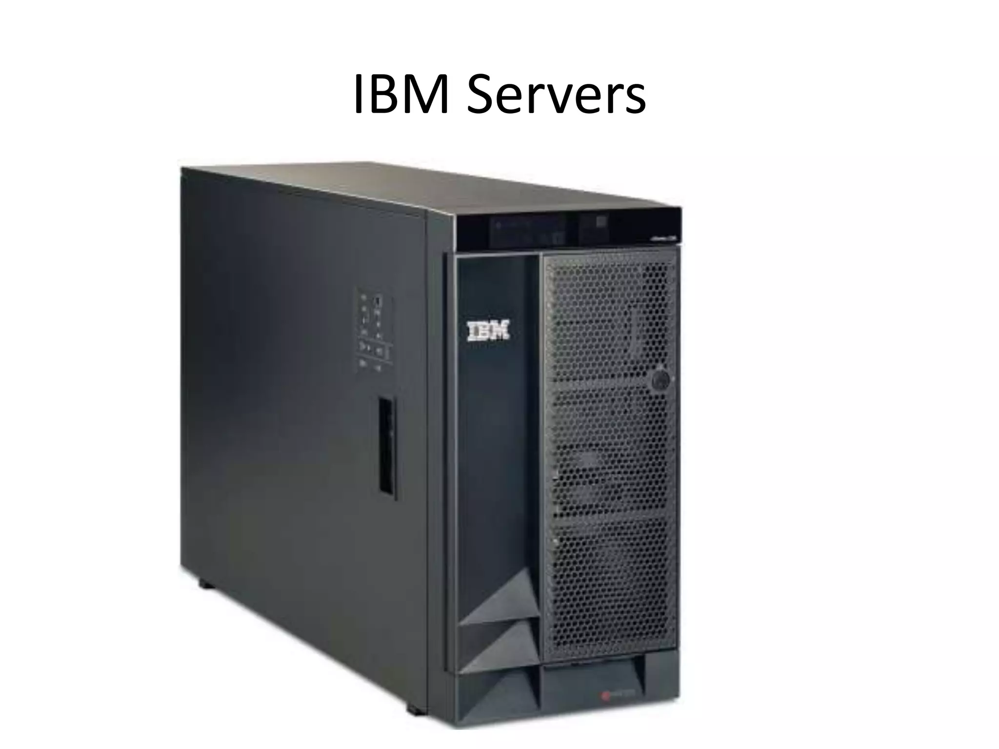 IBM Servers

 