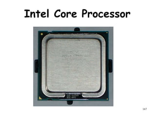 167
Intel Core Processor
 