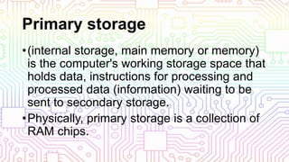Storage Chip Primary Computer system, devices and peripherals | PPTX