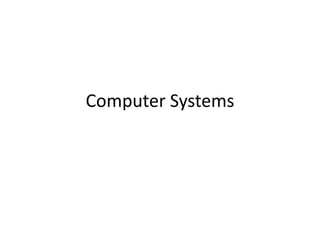 Computer Systems
 
