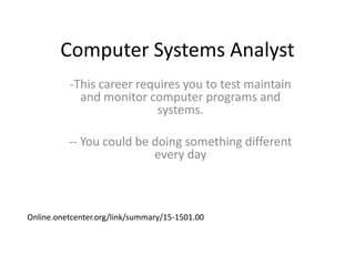 Computer Systems Analyst ,[object Object]