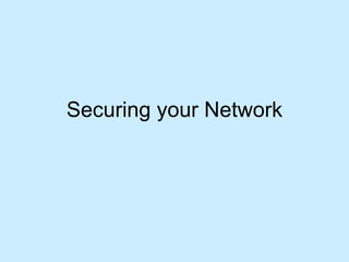 Securing your Network 