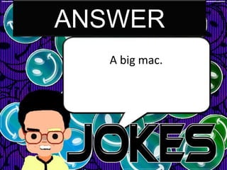 ANSWER
   A big mac.
 