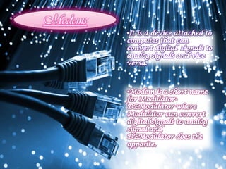 Modems
 