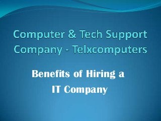 Benefits of Hiring a
IT Company

 